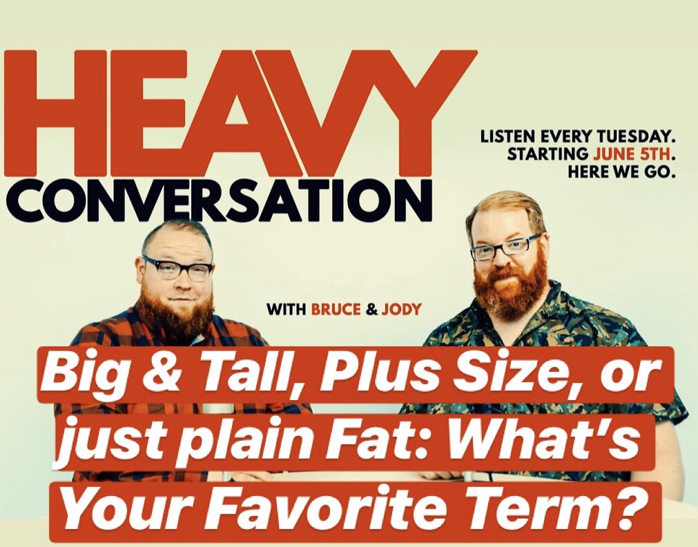 Episode 18: Big & Tall, Plus Size, or Just Plain Fat: What's Your Favorite Term?
