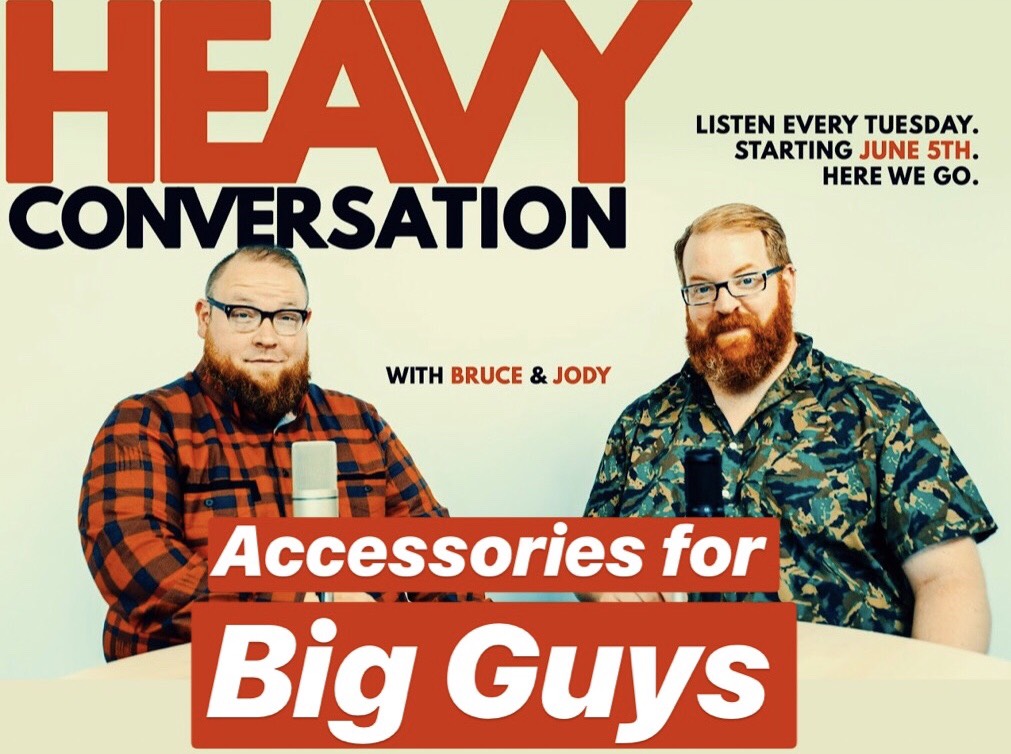 Episode 20: Accessories for Big Guys: It's a Love-Hate Relationship