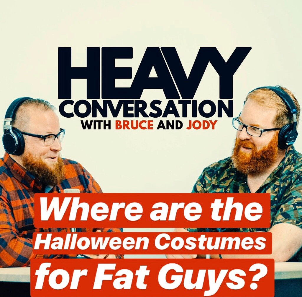Episode 21: Where are the Halloween Costumes for Fat Guys?