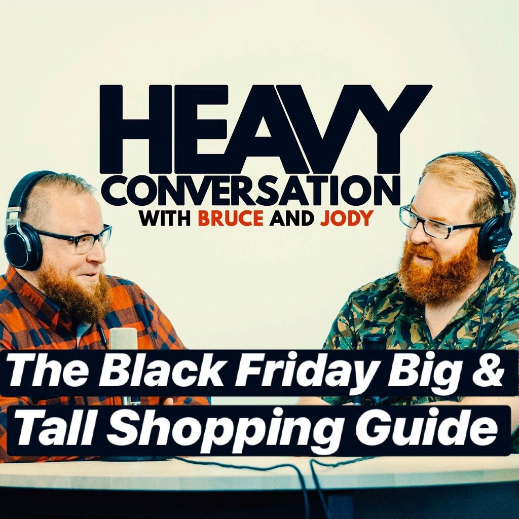 Episode 26: The Black Friday Big & Tall Shopping Guide